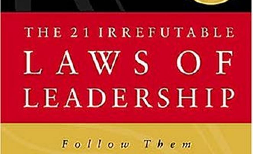 The 21 Irrefutable Laws of Leadership