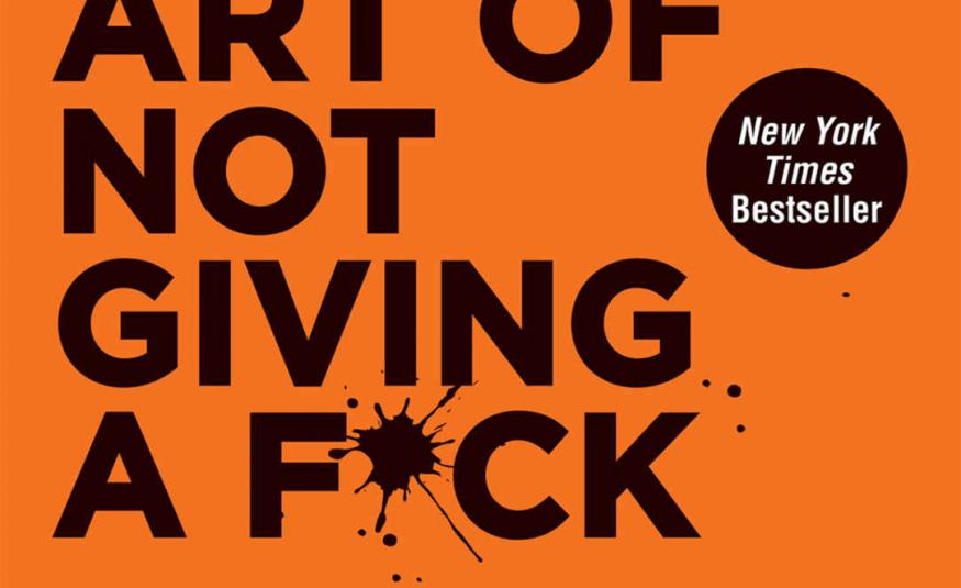 The Subtle Art of Not GIving a F*ck - Mark Manson