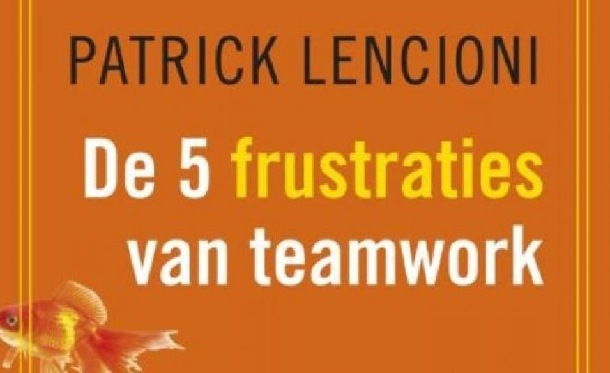 De Vijf Frustraties van Teamwork