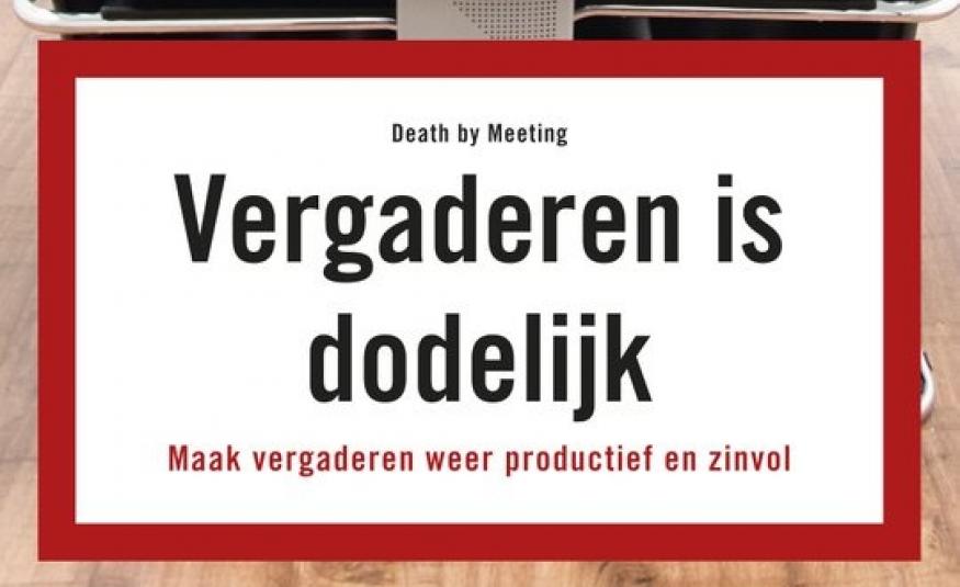 Vergaderen is Dodelijk